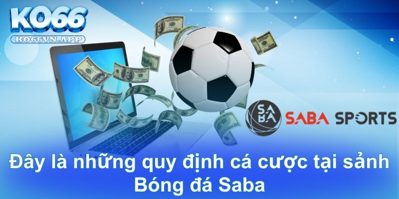 Đây là những quy định cá cược tại sảnh Bóng đá Saba