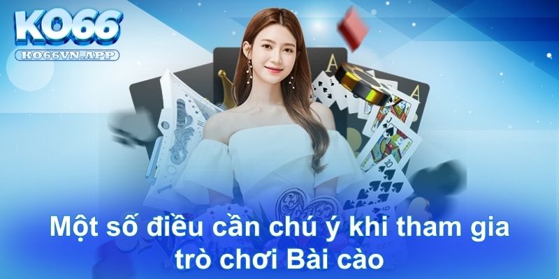 Một số điều cần chú ý khi tham gia trò chơi Bài cào