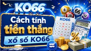 Cách Tính Tiền Thắng Xổ Số